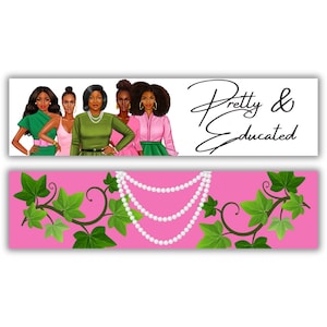 May include: A banner with a pink background and a green vine with leaves. The banner has a white stripe with five women in green and pink dresses. The text "Pretty & Educated" is written in black cursive on the white stripe.