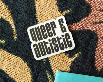 QUEER & AUTISTIC  - matte vinyl sticker - LGBTQIA2S, neurodivergent, tism rizz