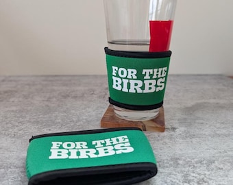 FOR THE BIRBS - neoprene koozee for coffee cup/pint glass - Philadelphia Eagles