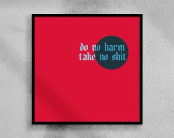 DO NO HARM, take no shit - art print - self esteem, empowerment