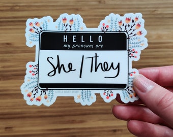 She/They PRONOUNS - vinyl sticker - nametag - nonbinary, queer, trans