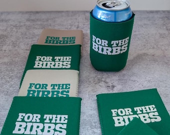 FOR THE BIRBS - neoprene koozee, can cooler, Philadelphia Eagles