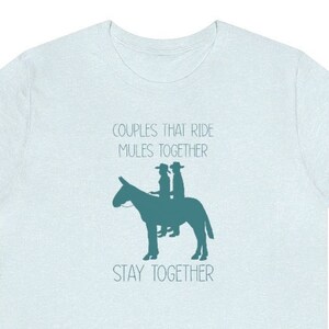 Couples That Ride Mules Together Stay Together Tshirt, Cowgirl Tee, Mule Graphic Tee, Western Tee , Western graphic Tee Muleskinner Tee