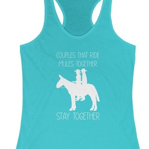 Couples that ride mules together stay together Tank, Western Tank, Racerback, Racerback Tank, Mule Tank Top, Cowgirl Tank, Cowboy Hat Tank