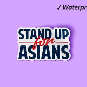 Stand Up For Asians Sticker Pack | Autocollants asiatiques fiers, stop à la discrimination, autocollants vinyles, autocollants permanents imperméables à l’eau, résistance au fondu