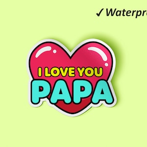 I Love You Papa Sticker Bundle | Vatertagsgeschenk, Bester Papa aller Zeiten, Aufkleber Etiketten, süße Sticker, Wasserfeste Sticker, Ölfest