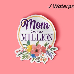 Mom In A Million Sticker Bundle | Cadeaux de fête des mères, feuille d’autocollants, cadeau de nouvelle maman, autocollants mignons, autocollants imperméables et à l’huile