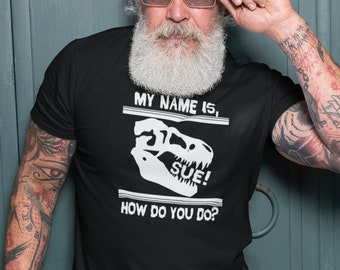 Adult Dino Tee | Johnny Cash | My Name is Sue | Sue the T-rex | Chicago Tshirt | T-rex adult tee | Funny Chicago dino | Dino tee | Cash tee