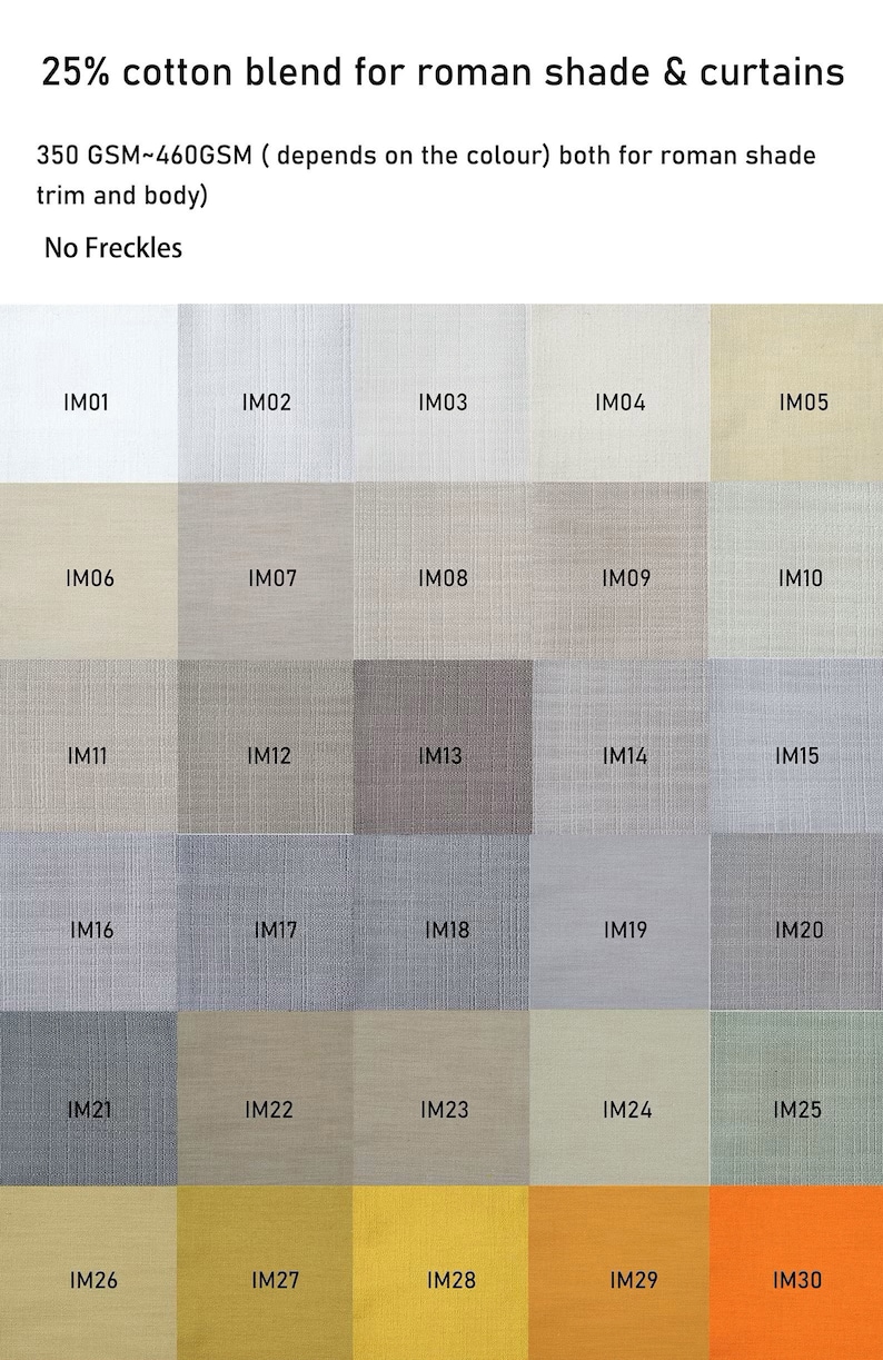 May include: Swatch card of 30 fabric samples for roman shades and curtains. The samples are arranged in a grid of 5 columns and 6 rows. The fabric is a 25% cotton blend with a GSM of 350-460. The colors range from white to beige to gray to yellow to orange.