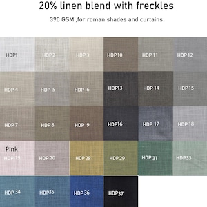 May include: A color chart of 37 fabric swatches, labeled with the code "HDP" followed by a number. The fabric is a 20% linen blend with freckles, 390 GSM, for roman shades and curtains. The swatches are arranged in rows and columns, with the colors ranging from light beige to dark gray. The bottom row includes a pink swatch labeled "Pink".