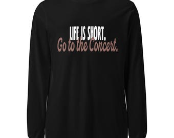Life Is Short Concert Long Sleeve Shirt: Gothic Alt Streetwear