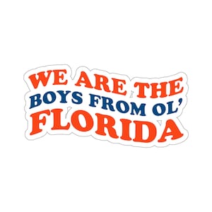 We Are The Boys From Old Florida Gators Sticker