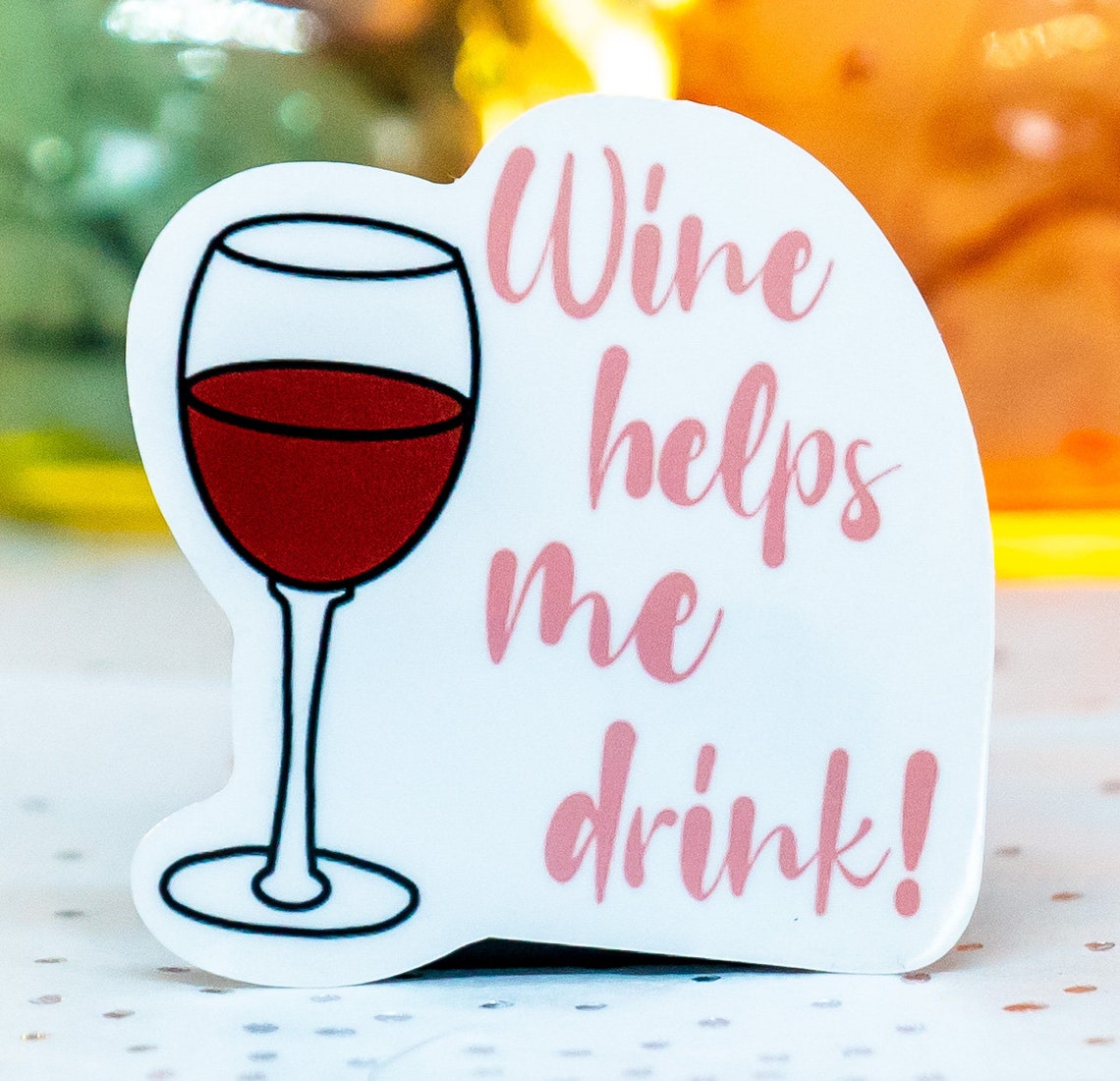 Wine Helps Me Drink Sticker Vinyl Sticker Glitter Sticker Etsy