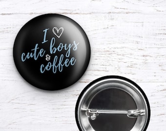 Cute Boys and Coffee Pin, Gift for Coffee Lover, Coffee Lover Pin, Coffee Lover Gift, Cute Boys and Coffee Magnet, Cute Boys, I Love Coffee