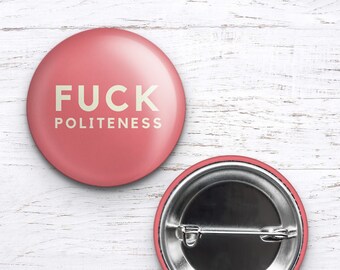 feminist button, feminist pin, feminist gifts, awareness pins, politeness, nope not today, not today, ew people, true crime, true crime pin