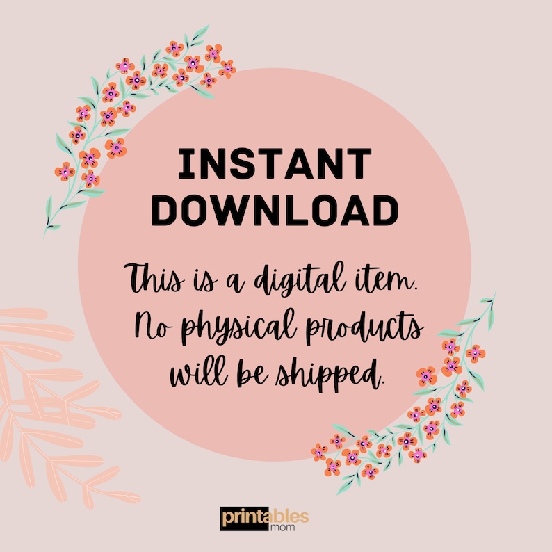 以下が含まれることがあります： ピンクの円の中に黒い文字で「INSTANT DOWNLOAD」と書かれています。「これはデジタルアイテムです。物理的な商品は発送されません。」というテキストがタイトルの下にあります。円はオレンジと緑の花のフローラルなボーダーで囲まれています。