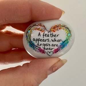 when feathers appear angels are near keepsake stone , bereavement gift, memorial gift , sympathy gift, friend , family, comfort stone
