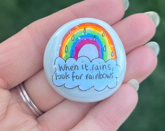 when it rains look for rainbows/ rainbow rock /positivity gift/I’m here for you /friend /cheer up gift /thinking of you