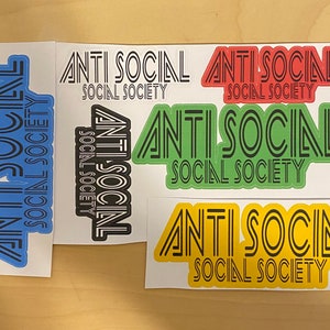 Anti Social Social Society Vinyl sticker/ Decal