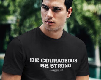 Be Courageous Be Strong, Christliche T-Shirts Männer, Christliche Armee Shirt, Amerika TShirt, Bible Vers T Shirt, Patriotisches Tshirt
