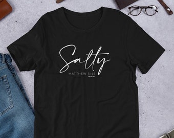 Salty, Funny Christian Shirt, Salty Shirt, Matthew 5:13 Shirt, Christian Religious Shirts, Bible Verse Shirt, Religious Gift Shirts