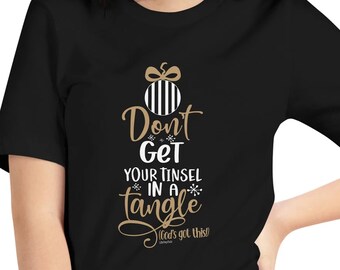Don't Get Your Tinsel in a Tangle, Funny Christmas tshirt, Funny Christmas Shirts, Funny Holiday tshirt, Funny Christian t-shirt