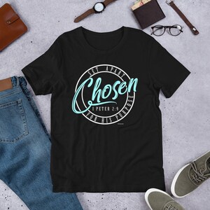 Elegant Chosen 1 Peter 2:9 Shirt, Chosen Shirt, Christian Shirts, Christian Shirts For Women, You Are Chosen Gift, Christian Apparel