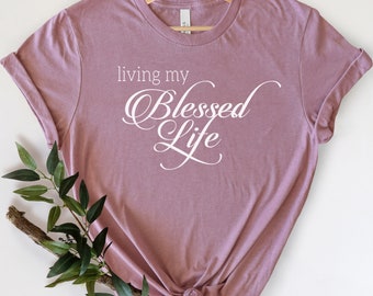 Leben mein gesegnetes Leben, Christian T-Shirts, Glauben basiert T-Shirt, TShirt mit Schrift, Bibel Vers T Shirt, Christian Mom Shirt, Stiefmutter