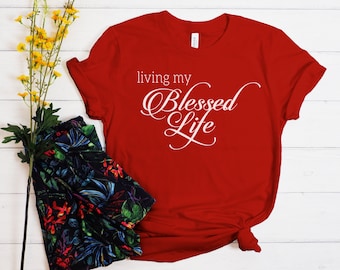 祝福された人生を生きる、クリスチャン T シャツ、祝福された人生を生きる T シャツ、祝福された人生を生きるシャツ、祝福された人生を生きる T シャツ