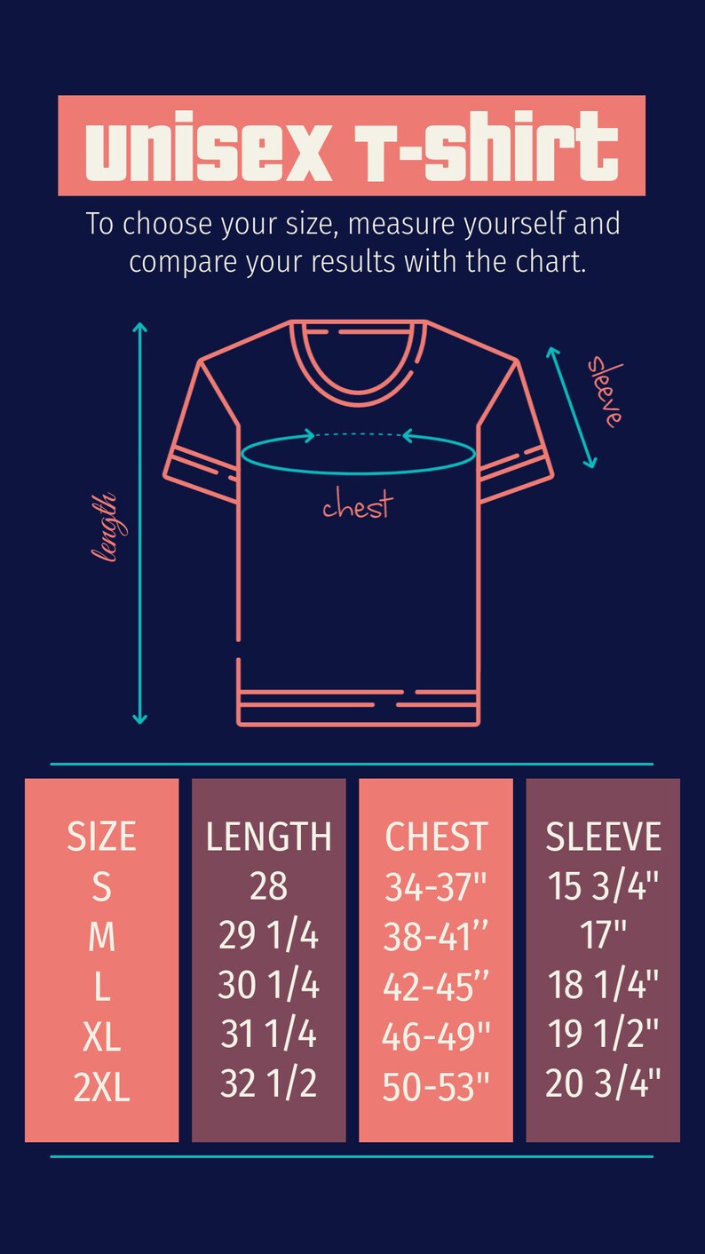 May include: A chart showing unisex t-shirt sizing with measurements for length, chest, and sleeve in inches. The chart includes sizes S, M, L, XL, and 2XL.