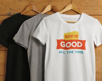 God is Good All The Time, Retro Christian Shirt, Church Shirts, Religious, Jesus, Bible, Worship, Inspirational Shirt, Faith, Jesus Vintage