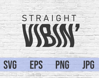 Straight Vibin' | svg png jpg eps | Funky | Fun | Vibing | Hippie | Crafting | Custom | Homemade | Cricut | Cut File | DIY | Download