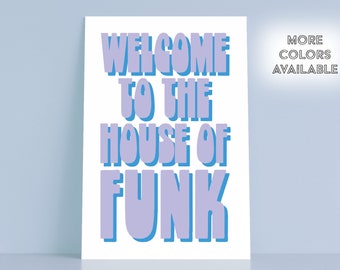 Welcome to the House of Funk | Poster | Digital Print | Home Decor | Wall Art | Custom | Funk | Groovy | Hippie | 70s | Funky | Vibe