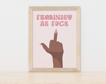 Feminist As Fuck Print: Sassy Girl Power Typography Art
