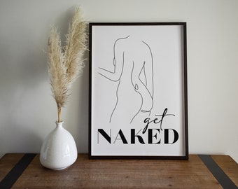 Get Naked Print | Bathroom Print | Home Prints | Dresser Art | Bathroom Signs | Funny Print | Toilet Art | Line Art Drawing | Female Body