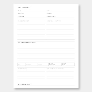 May include: A printable doctor's visit log sheet with sections for date, time, hospital, location, reason for visit, doctor's comments, questions, symptoms, age, weight, height, blood pressure, heart rate, prescription, prescription instructions, and next appointment.