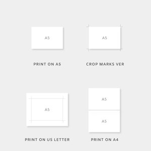 May include: Four different printable PDF templates for A5 sized paper. The templates include a standard A5 layout, a version with crop marks, a version for US Letter paper, and a version for A4 paper.