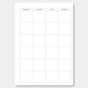 May include: A blank weekly planner with the days of the week labeled: Wednesday, Thursday, Friday, and Saturday. The planner is divided into six columns, each with five rows.
