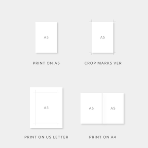 May include: Four different printable PDF templates for A5 paper size. The templates include print on A5, crop marks version, print on US letter, and print on A4.