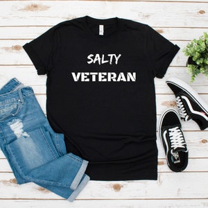 Salty Veteran Shirt, Unisex Shirt, Funny War Veteran T-Shirt, Memorial Day Shirt for Husband, Funny Military Shirt, Grumpy Vet, Unisex shirt
