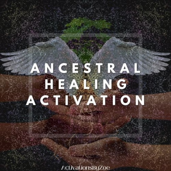 Ancestral Healing Activation