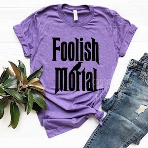 Foolish Mortal Shirt, Disney’s Haunted Mansion Shirt, Wdw shirt, mickeys not so scary Halloween party, Magic Kingdom Shirts, Disney Parks