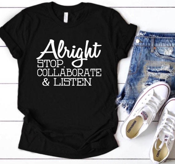 Alright Stop Collaborate Listen Teacher Tshirt Teacher Gift Alright Stop Collaborate Listen Teacher Tshirt Teacher Gift