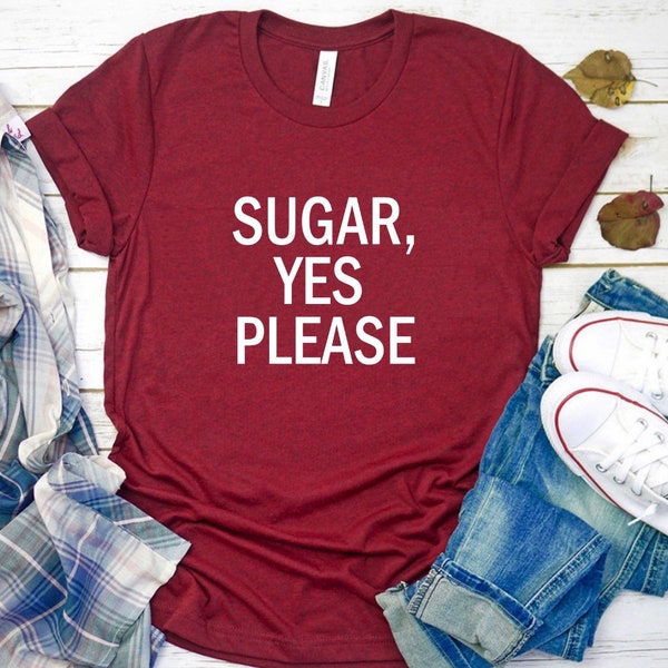 Sugar Yes Please, Inspired by by Maroon 5’s She Will Be Loved, Adam Levine Shirt, Maroon 5 Concert, Girls Like You, Payphone, Memories