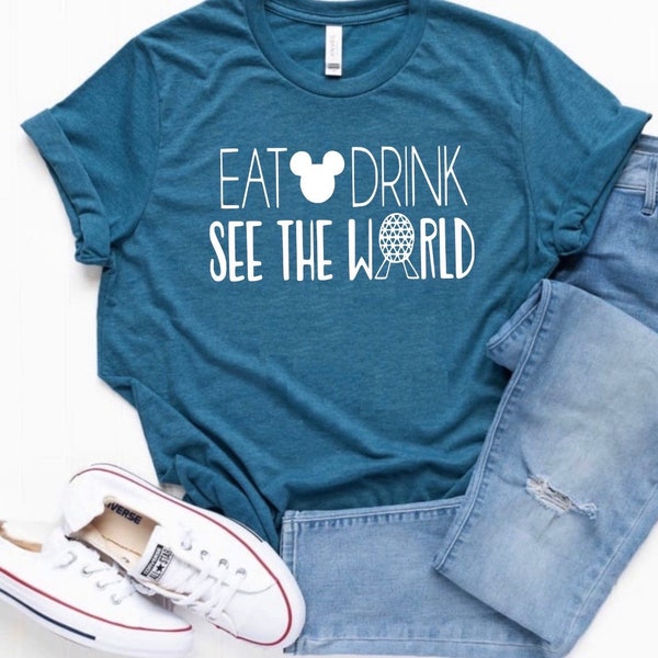 Eat Drink See the World, Funny Disney Food Shirt, Epcot Food and Wine Festival, Epcot Disney Drinks, matching Disney