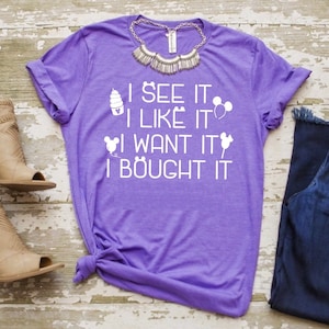 I see It I Like It I Want it i Bought It, Disney’s 2025 Family Trip, Family Disney Trip, Matching Disney Shirt, Disney Shirt, Disney Life