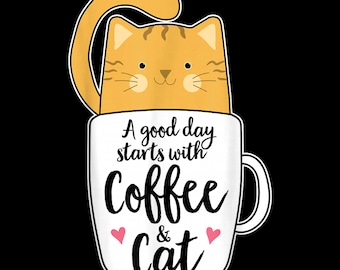 A Good Day Starts With Coffee And Cat SVG PNG Morning Feline Shirt Cricut DTF