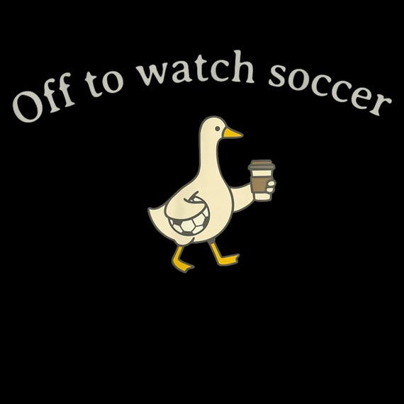 Off To Watch Soccer Funny Goose Coffee Mom Fan SVG PNG Cricut DTF