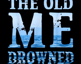 The Old Me Drowned Baptism SVG PNG Christian Faith Reborn Spiritual Gift Cricut DTF