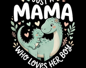 Just A Mama Who Loves Her Boy Dinosaur Floral Heart SVG PNG Mother Son Gift Cricut DTF